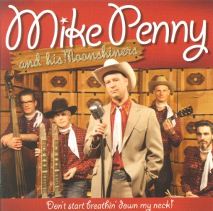 Penny ,Mike And His Moonshiners - Don't Start Beakin's Down..